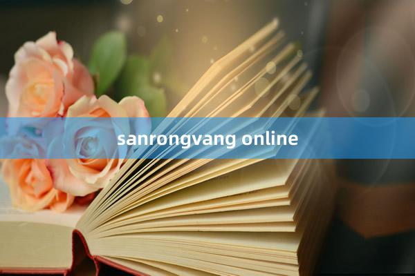 sanrongvang online