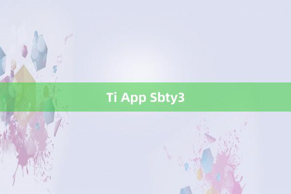 Ti App Sbty3