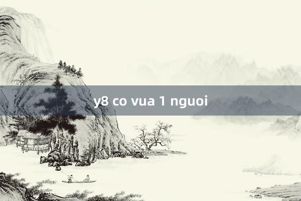 y8 co vua 1 nguoi