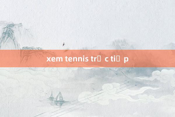 xem tennis trực tiếp