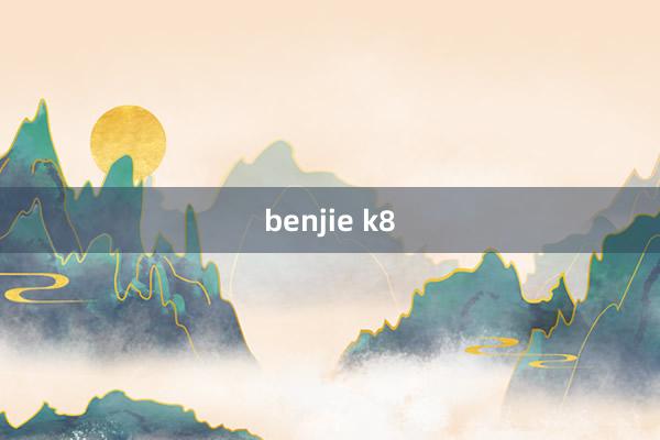 benjie k8