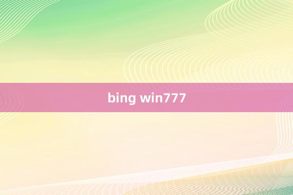 bing win777