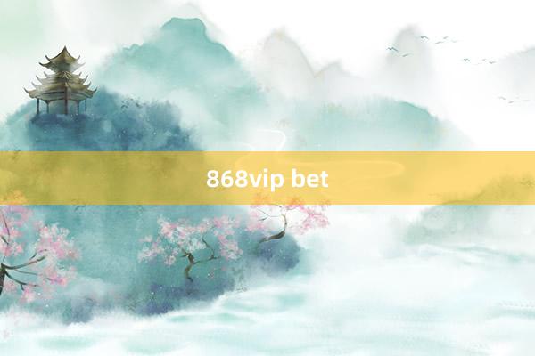 868vip bet