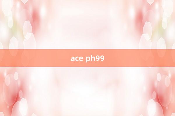 ace ph99