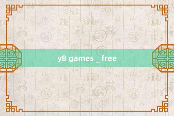 y8 games _ free