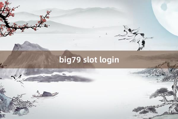 big79 slot login