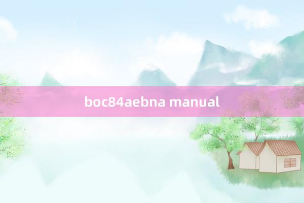 boc84aebna manual