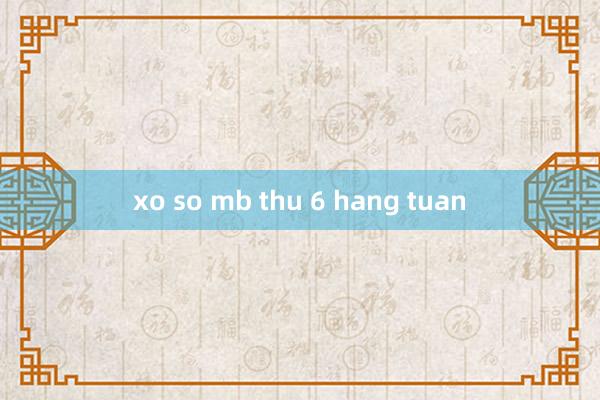 xo so mb thu 6 hang tuan