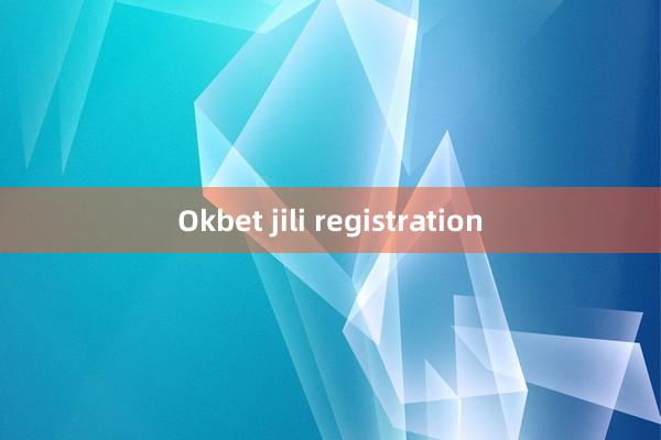 Okbet jili registration