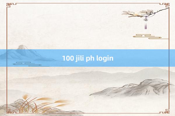 100 jili ph login