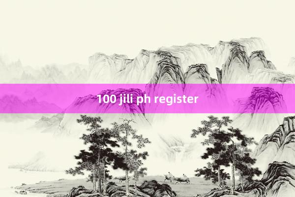 100 jili ph register